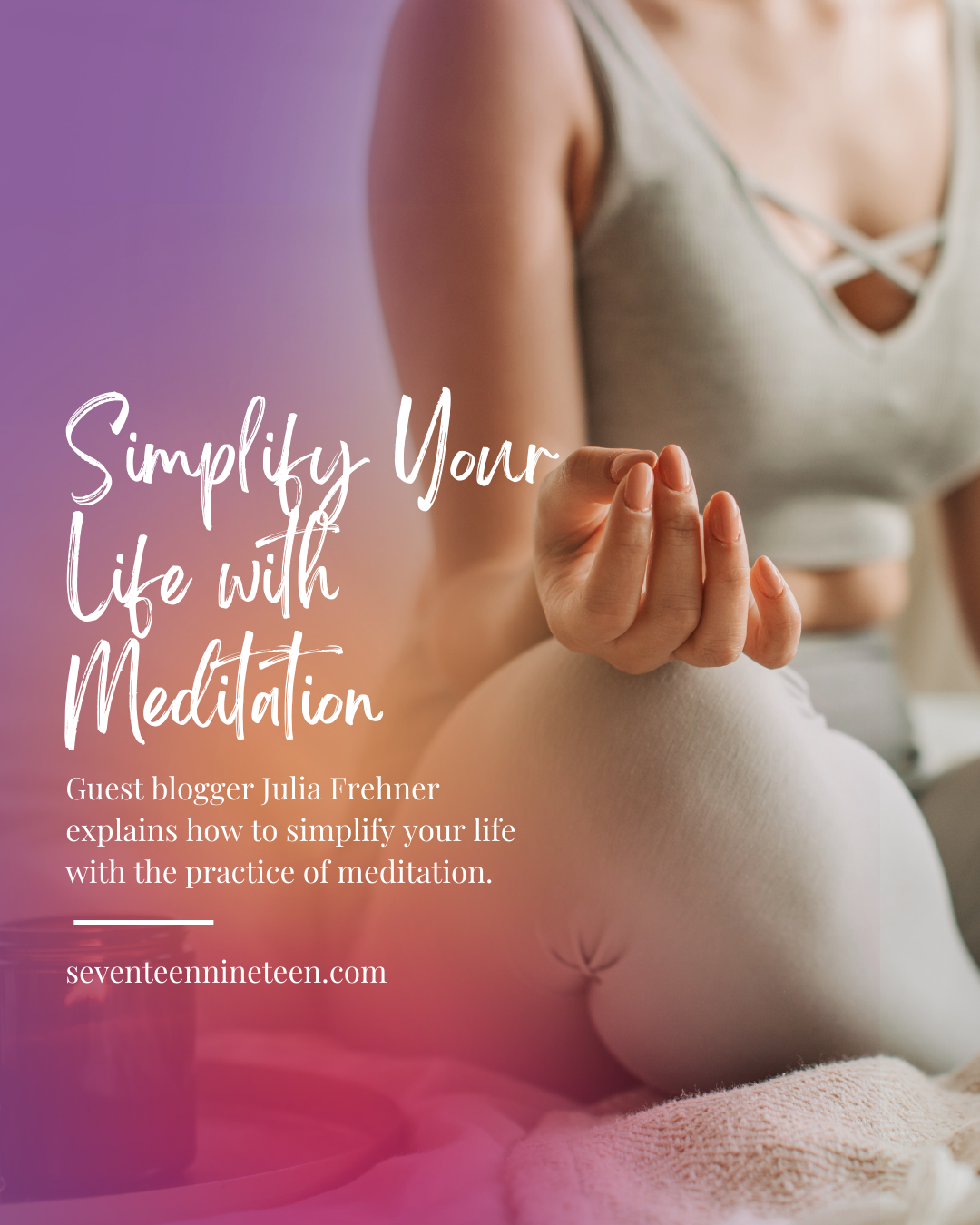Simplify Your Life with Meditation